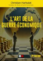 Couverture du livre « L'art de la guerre économique (2e édition) » de Christian Harbulot aux éditions Va Press