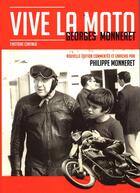 Couverture du livre « Vive la moto ; l'histoire continue » de Philippe Monneret et Georges Monneret aux éditions Le Voyageur
