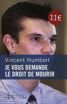 Couverture du livre « Je vous demande le droit de mourir » de Vincent Humbert aux éditions Les Editions Retrouvees