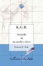 Couverture du livre « K.G.B. storielle di un medico ebreo » de Victoria O. Acik aux éditions Liber Faber