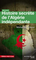 Couverture du livre « Histoire secrète de l'Algérie indépendante » de Mohamed Sifaoui aux éditions Nouveau Monde Editions