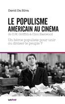 Couverture du livre « Le populisme américain au cinéma ; de D.W. Griffith à Clint Eastwood » de David Da Silva aux éditions Lettmotif