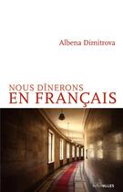 Couverture du livre « Nous dînerons en français » de Albena Dimitrova aux éditions Intervalles