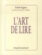 Couverture du livre « L'art de lire - presente par damien theillier » de Emile Faguet aux éditions Berg International