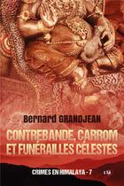 Couverture du livre « Crimes en Himalaya Tome 7 : Contrebande, carrom et funérailles célestes » de Bernard Grandjean aux éditions Editions Du 38