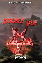 Couverture du livre « Double vue » de Pascal Demeure aux éditions Sudarenes