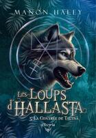 Couverture du livre « Les loups d'Hallasta Tome 5 : La contrée de Tautsa » de Manon Haley aux éditions Elixyria