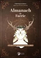 Couverture du livre « Almanach de faerie : secrets et croyances populaires » de Veronique Barrau et Oceane Laissouk aux éditions Danae