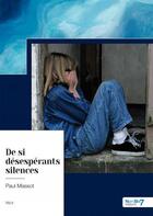 Couverture du livre « De si désespérants silences » de Paul Massot aux éditions Nombre 7