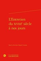 Couverture du livre « L'entretien du XVIIIe siècle à nos jours » de Agnes Cousson aux éditions Classiques Garnier