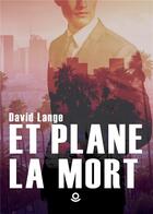 Couverture du livre « Et plane la mort » de David Lange aux éditions Milo