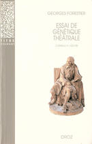 Couverture du livre « Essai de genetique theatrale : corneille a l'oeuvre » de Georges Forestier aux éditions Librairie Droz