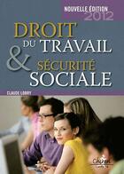Couverture du livre « Droit du travail et sécurité sociale (édition 2012) » de Claude Lobry aux éditions Chiron