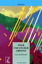 Couverture du livre « Pour une liturgie créative » de Renier Lm aux éditions Editions De L'atelier