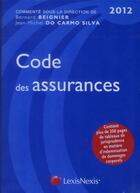 Couverture du livre « Code des assurances 2012 » de Jean-Michel Do Carmo Silva aux éditions Lexisnexis