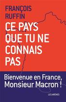 Couverture du livre « Ce pays que tu ne connais pas » de Francois Ruffin aux éditions Les Arenes