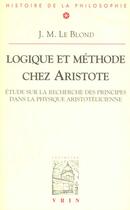 Couverture du livre « Logique Et Methode Chez Aristote » de Le Blond aux éditions Vrin