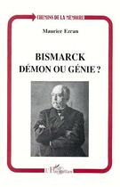 Couverture du livre « Bismarck, démon ou génie ? » de Maurice Ezran aux éditions L'harmattan
