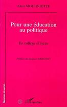 Couverture du livre « POUR UNE EDUCATION AU POLITIQUE » de Alain Mougniotte aux éditions L'harmattan