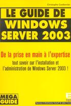 Couverture du livre « Guide de windows server 2003 (le) » de Cordonnier C. aux éditions Eska