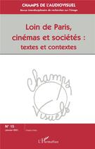 Couverture du livre « Loin de Paris, cinémas et sociétés : textes et contextes » de  aux éditions L'harmattan