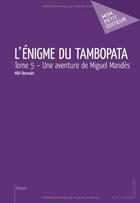 Couverture du livre « L'énigme du Tambopata t.5 » de Mgh Donnaes aux éditions Publibook