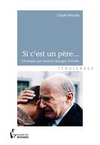 Couverture du livre « Si c'est un père... » de Claude Miranda aux éditions Societe Des Ecrivains