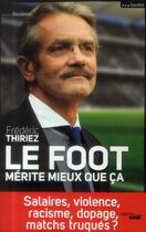 Couverture du livre « Le foot mérite mieux que ça » de Frederic Thiriez aux éditions Cherche Midi