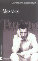 Couverture du livre « Mes vies » de Christophe Rocancourt aux éditions Michel Lafon