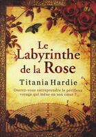 Couverture du livre « Le labyrinthe de la rose » de Titania Hardie aux éditions Les Escales