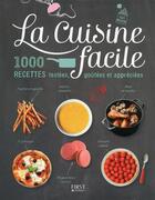 Couverture du livre « La cuisine facile ; 1000 recettes testées, goûtées et appréciées » de  aux éditions First