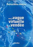 Couverture du livre « Sur la vague du Vendée virtuel » de P. Baluc-Rittener aux éditions Atlantica