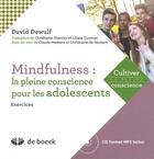 Couverture du livre « Mindfulness : la pleine conscience pour les adolescents » de David Dewulf aux éditions De Boeck Superieur