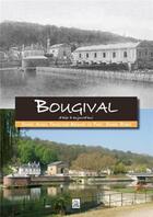 Couverture du livre « Bougival d'hier à aujourd'hui » de Daniel Adam et Francoise Bessard Du Parc et Daniel Robat aux éditions Editions Sutton