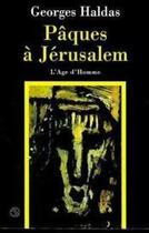 Couverture du livre « Paques A Jerusalem » de Georges Haldas aux éditions L'age D'homme
