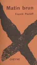 Couverture du livre « Matin brun » de Franck Pavloff aux éditions Cheyne
