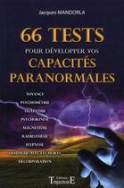 Couverture du livre « 66 tests pour développer vos capacités paranormales » de Jacques Mandorla aux éditions Trajectoire