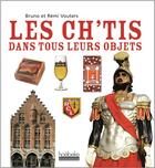 Couverture du livre « Les ch'tis dans tous leurs objets » de Vouters aux éditions Hoebeke