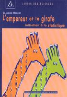 Couverture du livre « L'Empereur Et La Girafe, Initiation A La Stastique » de Claudine Robert aux éditions Diderot