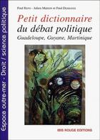 Couverture du livre « Petit dictionnaire du débat politique » de Fred Reno aux éditions Ibis Rouge