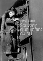 Couverture du livre « Souvenir d'un enfant du rail » de Lunet aux éditions Geste