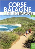 Couverture du livre « Corse, Balagne ; 30 belles balades autour de Calvi et l'Ile-Rousse » de Alain Colombani aux éditions Dakota