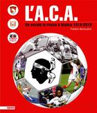 Couverture du livre « L'A.C.A » de Frederic Bertocchini aux éditions Albiana