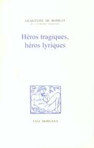 Couverture du livre « Heros tragiques, heros lyriques » de Romilly/Maillol aux éditions Fata Morgana