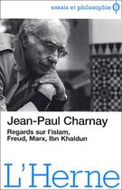 Couverture du livre « Regards sur l'islam, freud, marx, ibn khaldun » de Jean-Paul Charnay aux éditions L'herne