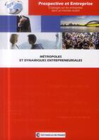 Couverture du livre « Métropoles et dynamiques entrepreneuriales » de Pierre-Philippe Combes et Miren Lafourcade aux éditions Cci Paris