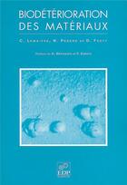 Couverture du livre « Biodétérioration des matériaux » de Christian Lemaitre et Nadine Pebere et Dominique Festy aux éditions Edp Sciences