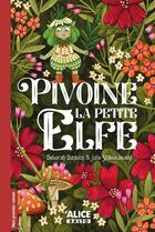 Couverture du livre « Pivoine la petite elfe » de Deborah Danblon et Julie Staboszevski aux éditions Alice