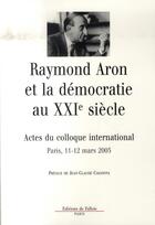 Couverture du livre « Raymond aron et la démocratie au XXI siècle » de Aron-R aux éditions Fallois