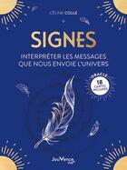 Couverture du livre « Signes : interpréter les messages que nous envoie l'univers » de Celine Colle aux éditions Jouvence